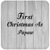 First Christmas As Papaw - Drink Coaster F