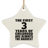 3rd Birthday First 3 Years of Childhood Are The Hardest - Star Ornament