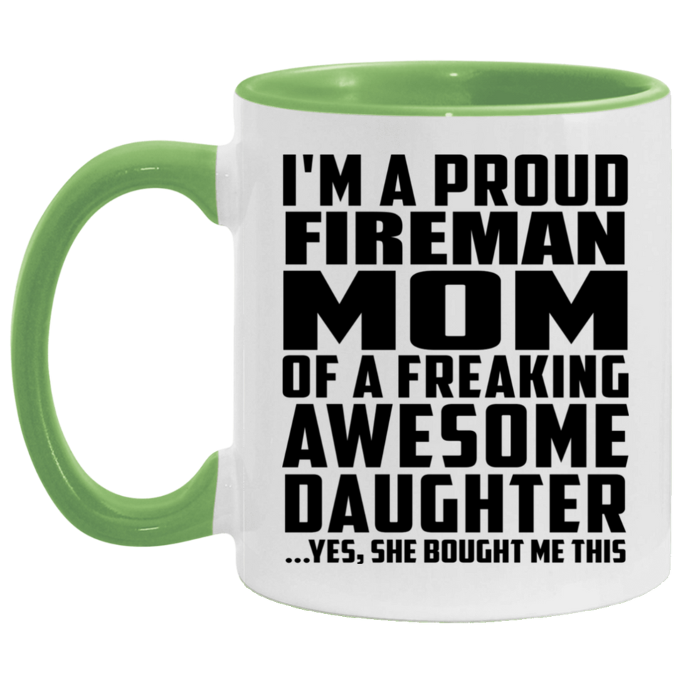 Proud Fireman Mom Of Awesome Daughter - 11oz Accent Mug Green
