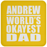 Andrew World's Okayest Dad - Drink Coaster