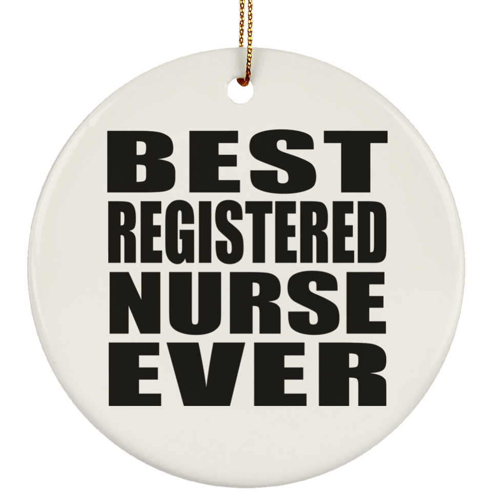 Best Registered Nurse Ever - Circle Ornament