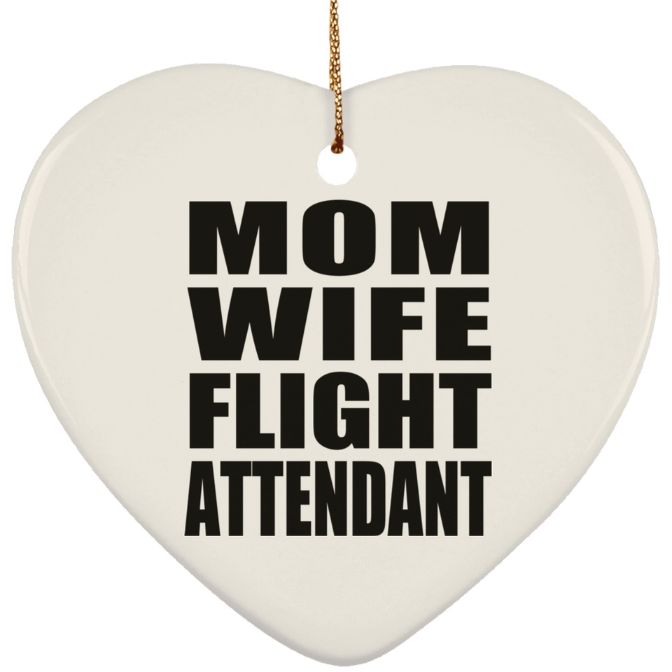 Mom Wife Flight Attendant - Heart Ornament