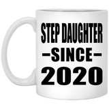 Step Daughter Since 2020 - 11oz Coffee Mug