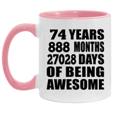 74th Birthday 74 Years 888 Months 27028 Days Of Awesome - 11oz Accent Mug Pink