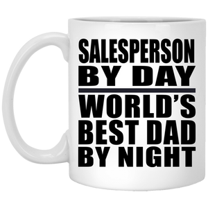 Salesperson By Day World's Best Dad By Night - 11 Oz Coffee Mug