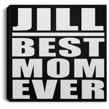Jill Best Mom Ever - Canvas Square