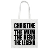 Christine The Mum The Hero The Legend - Tote Bag White