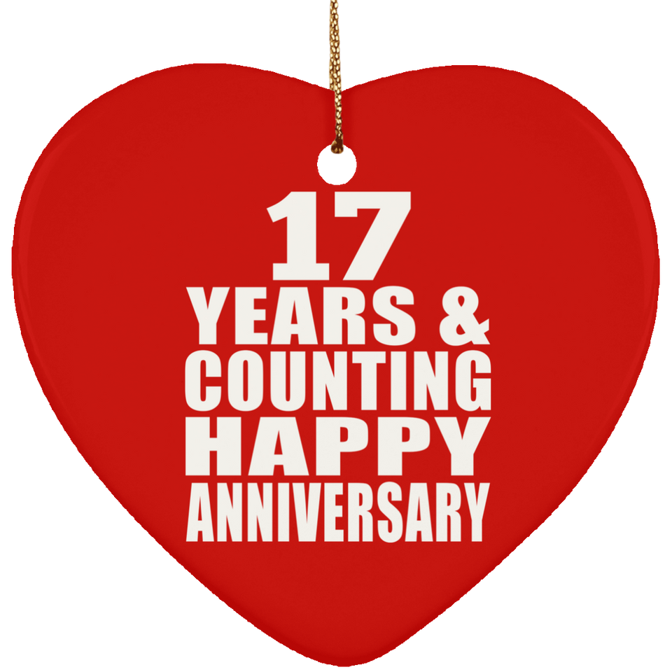 Happy 17th Anniversary 17 Years & Counting - Heart Ornament
