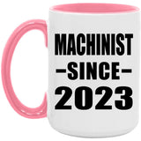 Machinist Since 2023 - 15oz Accent Mug Pink