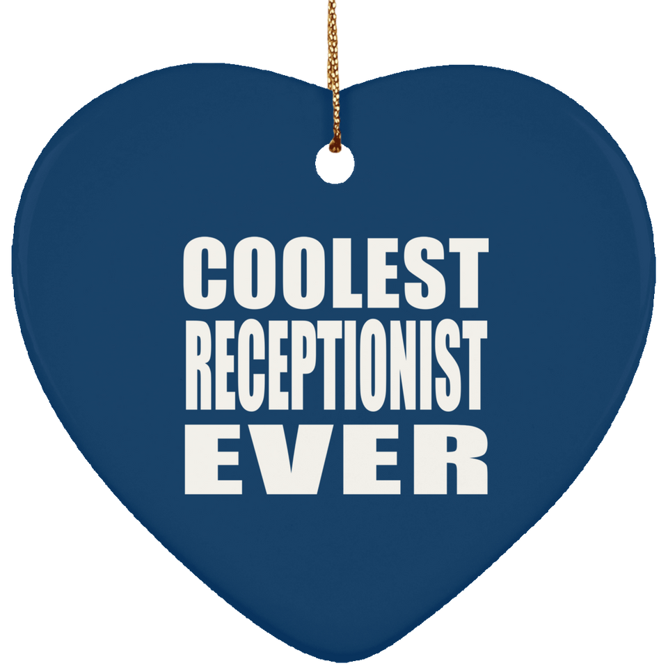 Coolest Receptionist Ever - Heart Ornament