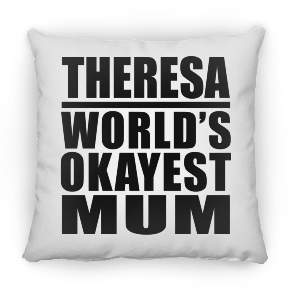 Theresa World's Okayest Mum - Throw Pillow
