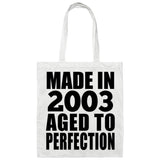 21st Birthday Made In 2003 Aged to Perfection - Tote Bag White