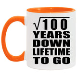 10th Anniversary Square Root of 100 Years Lifetime To Go - 11oz Accent Mug Orange