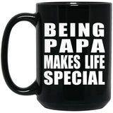 Being Papa Makes Life Special - 15oz Coffee Mug Black