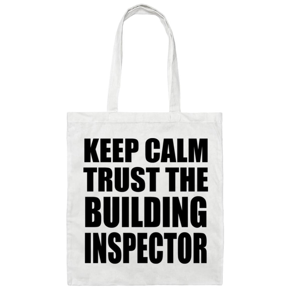 Keep Calm and Trust The Building Inspector - Tote Bag White