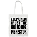 Keep Calm and Trust The Building Inspector - Tote Bag White