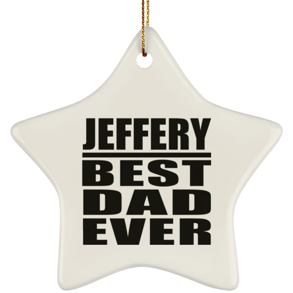 Jeffery Best Dad Ever - Star Ornament