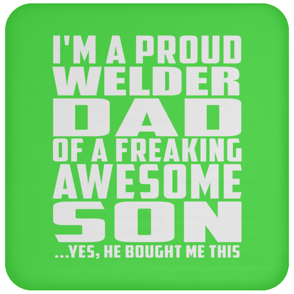 Proud Welder Dad Of Awesome Son - Drink Coaster
