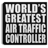 World's Greatest Air Traffic Controller - Canvas Square