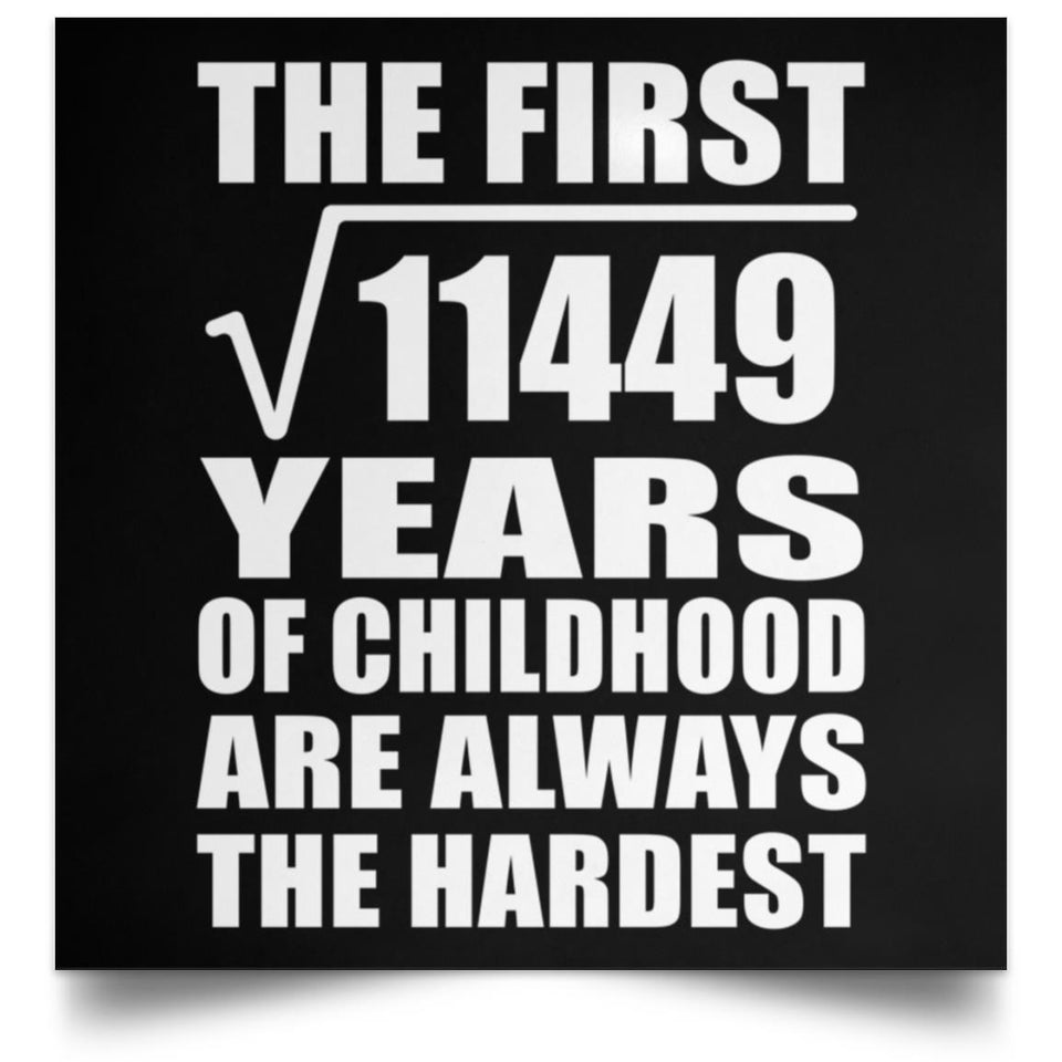 107th Birthday Square Root of 11449 Years of Childhood - Poster Square