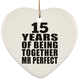 15th Anniversary 15 Years Of Being Mr Perfect - Heart Ornament