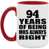 94th Anniversary 94 Years of Being Mrs Always Right - 15oz Accent Mug Red
