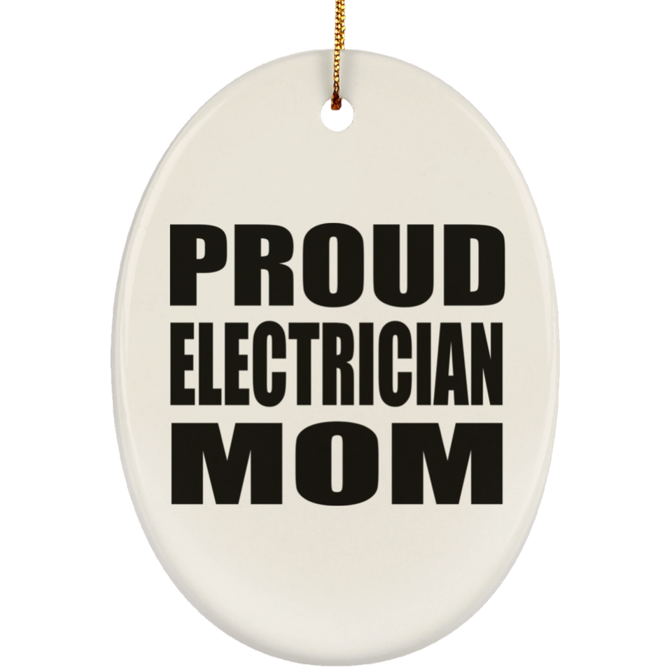 Proud Electrician Mom - Oval Ornament