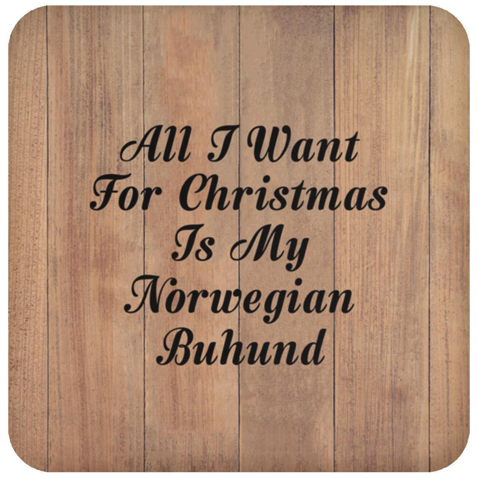 All I Want For Christmas Is My Norwegian Buhund - Drink Coaster C
