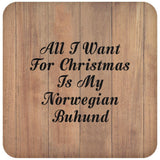 All I Want For Christmas Is My Norwegian Buhund - Drink Coaster C