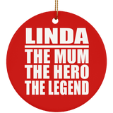 Linda The Mum The Hero The Legend - Circle Ornament