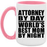 Attorney By Day World's Best Mom By Night - 15oz Accent Mug Pink