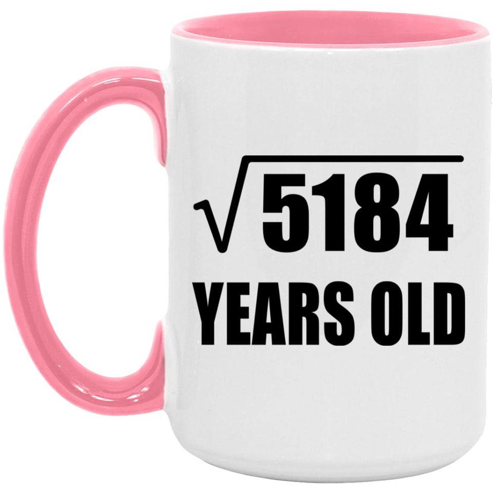 72nd Birthday Square Root of 5184 Years Old - 15oz Accent Mug Pink