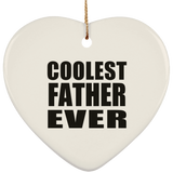 Coolest Father Ever - Heart Ornament