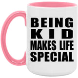 Being Kid Makes Life Special - 15oz Accent Mug Pink