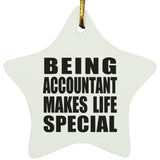 Being Accountant Makes Life Special - Star Ornament