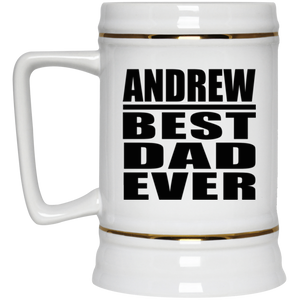 Andrew Best Dad Ever - Beer Stein