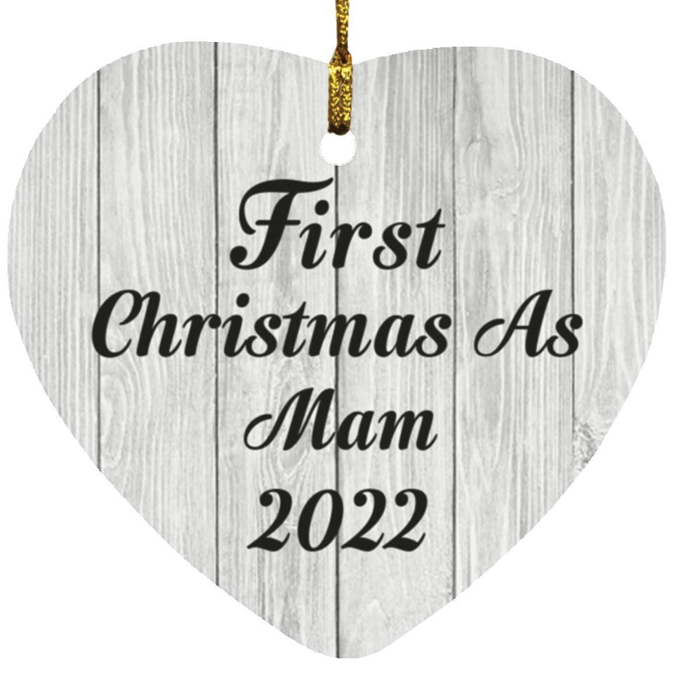 First Christmas As Mam 2022 - Heart Ornament F