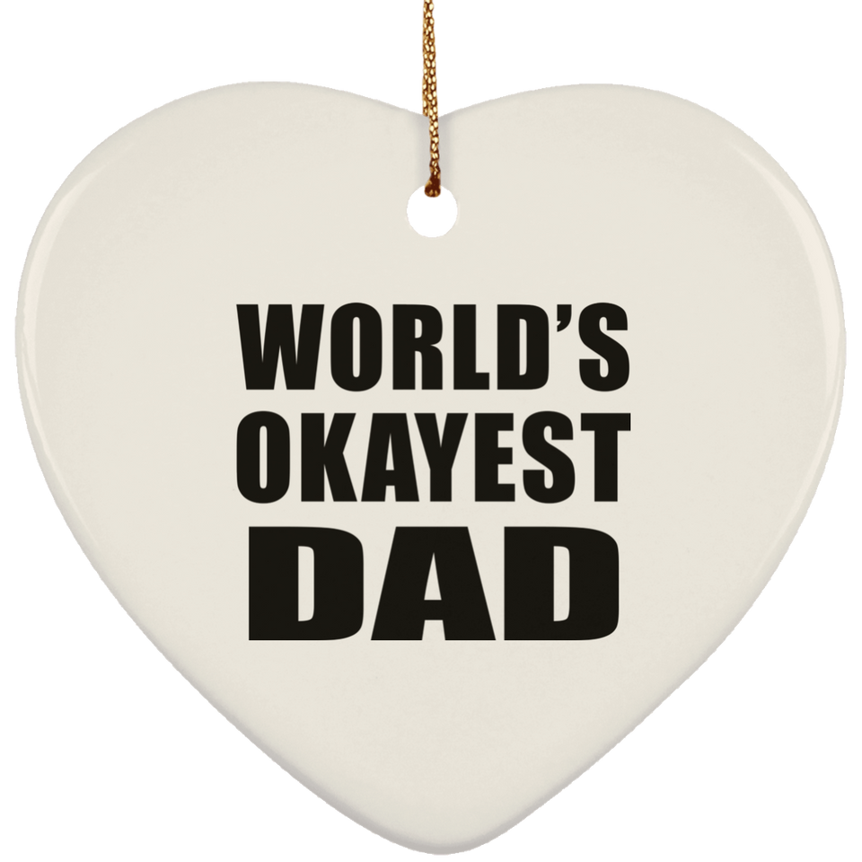 World's Okayest Dad - Heart Ornament