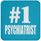 Number One #1 Psychiatrist - Drink Coaster