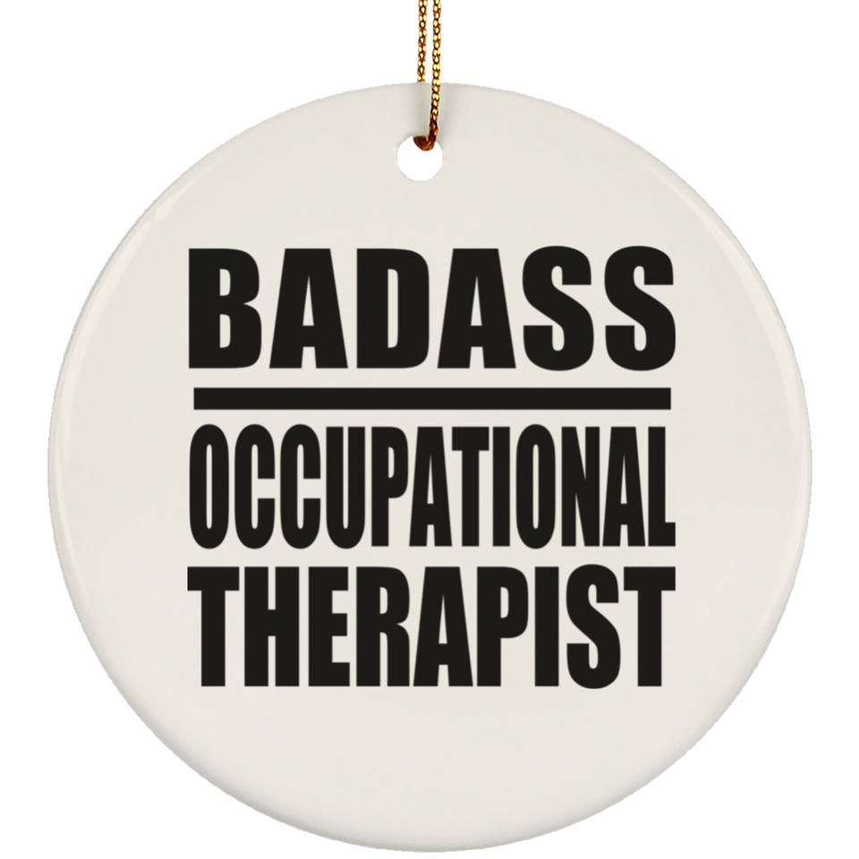 Badass Occupational Therapist - Circle Ornament