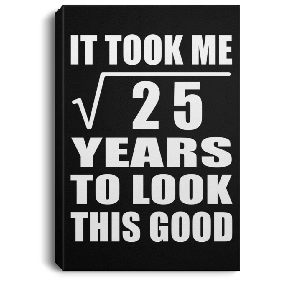5th Birthday Took Square Root of 25 Years To Look Good - Canvas Portrait