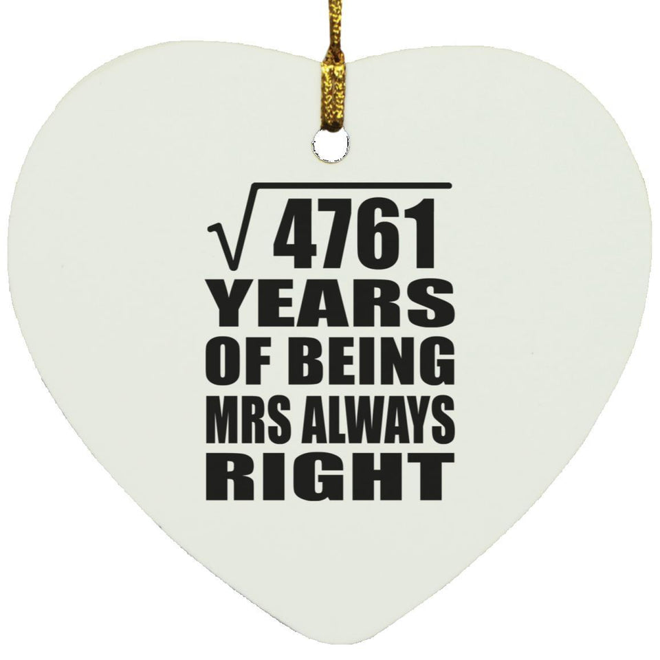 69th Anniversary Square Root of 4761 Years Mrs Always Right - Heart Ornament