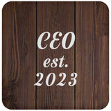 CEO Established Est. 2023 - Drink Coaster D