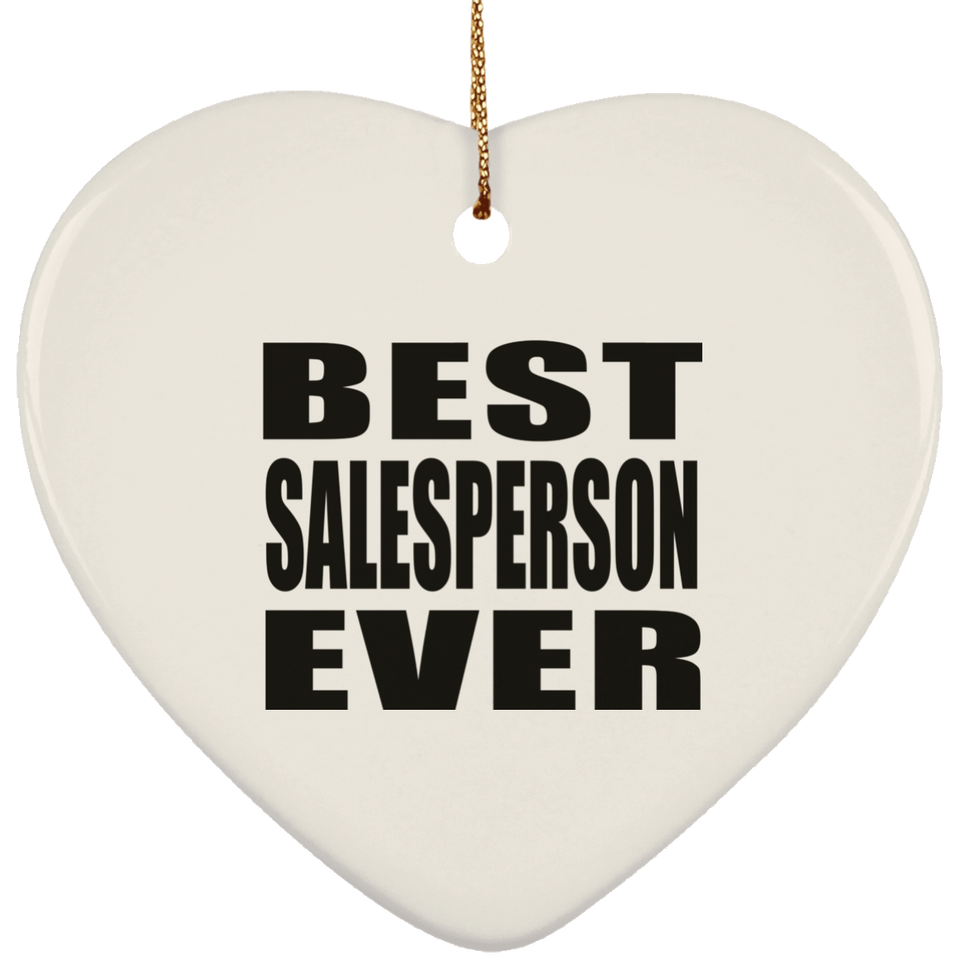 Best Salesperson Ever - Heart Ornament