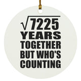 85th Anniversary Square Root of 7225 Years Who's Counting - Circle Ornament