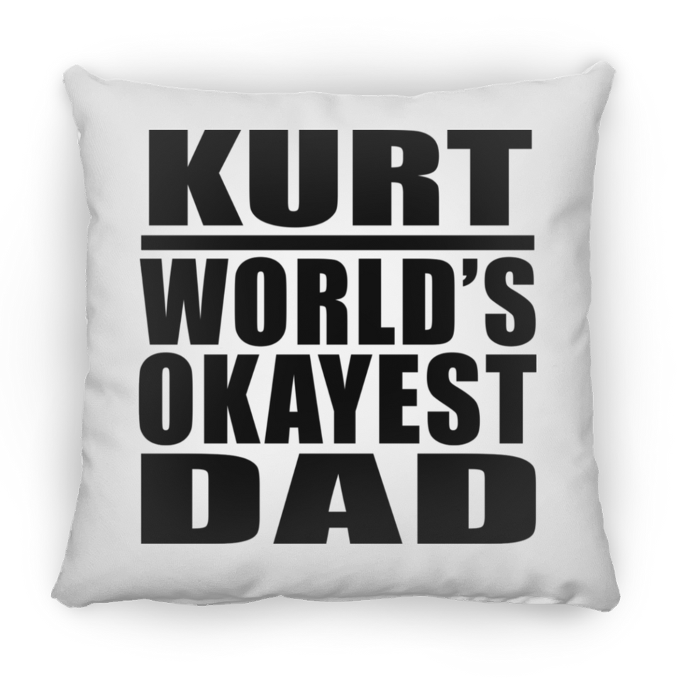 Kurt World's Okayest Dad - Throw Pillow