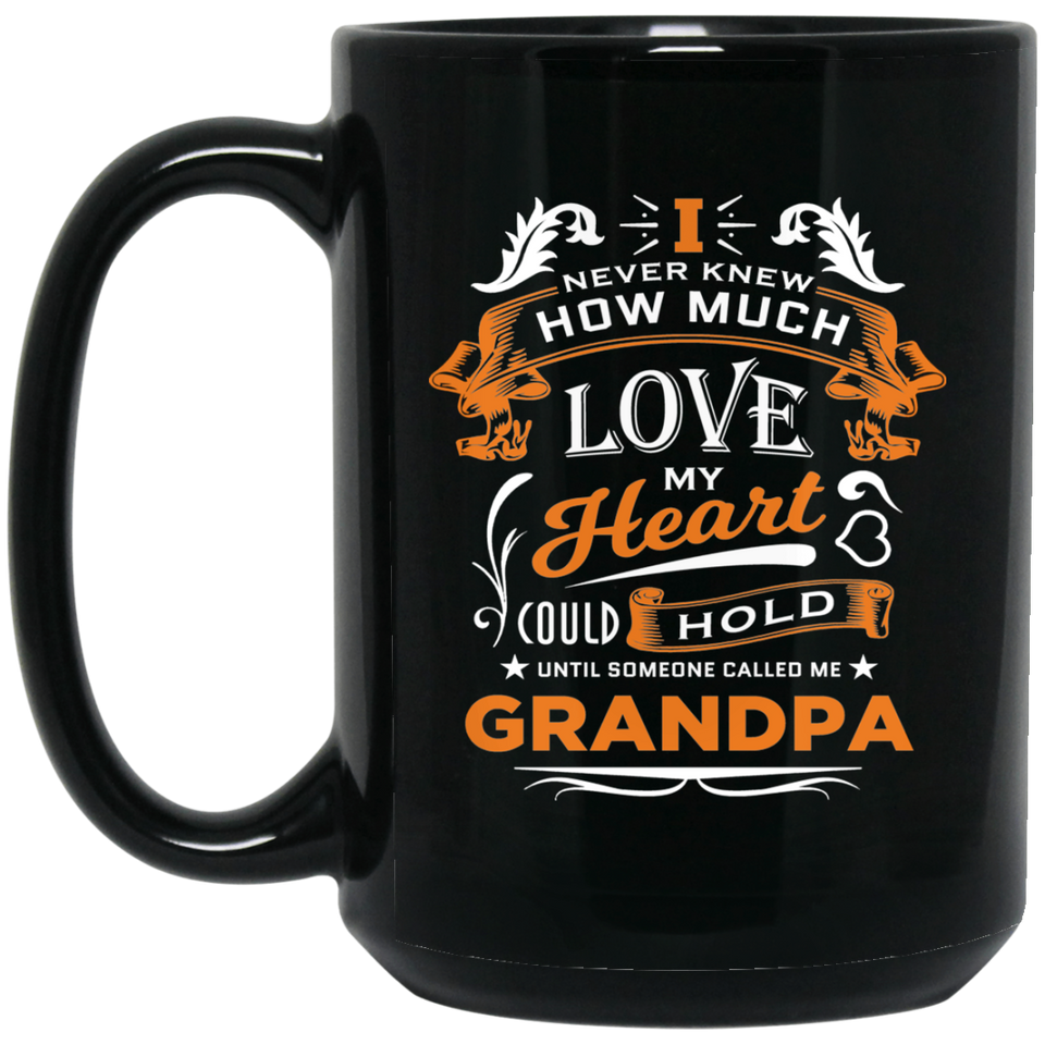 How Much Love Could Hold Until Called Me Grandpa - 15 Oz Coffee Mug Black