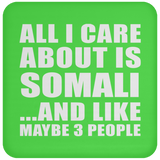 All I Care About Is Somali - Drink Coaster
