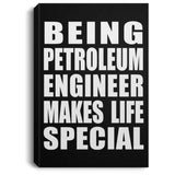 Being Petroleum Engineer Makes Life Special - Canvas Portrait