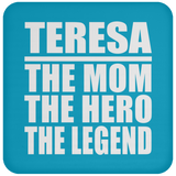 Teresa The Mom The Hero The Legend - Drink Coaster
